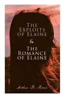 Le imprese di Elaine e il romanzo di Elaine: I casi più importanti del detective Craig Kennedy - The Exploits of Elaine & The Romance of Elaine: Detective Craig Kennedy's Biggest Cases