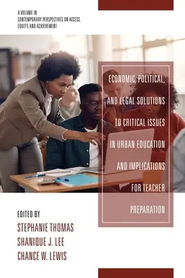 Soluzioni economiche, politiche e legali alle questioni critiche dell'educazione urbana e implicazioni per la preparazione degli insegnanti - Economic, Political and Legal Solutions to Critical Issues in Urban Education and Implications for Teacher Preparation