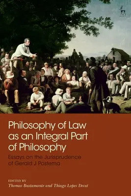 La filosofia del diritto come parte integrante della filosofia: Saggi sulla giurisprudenza di Gerald J Postema - Philosophy of Law as an Integral Part of Philosophy: Essays on the Jurisprudence of Gerald J Postema