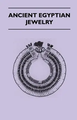 Antichi gioielli egizi - Ancient Egyptian Jewelry