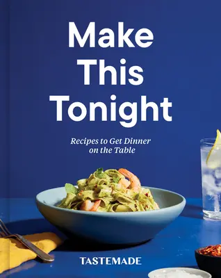 Preparalo stasera: Ricette per portare la cena in tavola: Un libro di cucina - Make This Tonight: Recipes to Get Dinner on the Table: A Cookbook