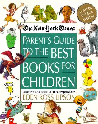 La guida dei genitori del New York Times ai migliori libri per bambini: 3a edizione riveduta e aggiornata - The New York Times Parent's Guide to the Best Books for Children: 3rd Edition Revised and Updated