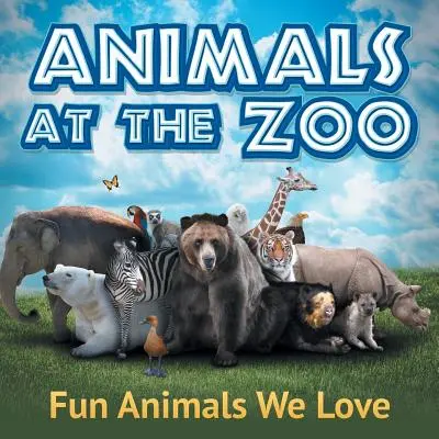Animali allo zoo: Animali divertenti che amiamo - Animals at the Zoo: Fun Animals We Love