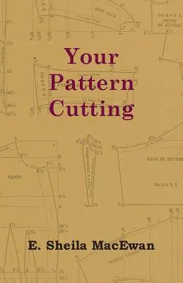 Il taglio dei modelli - Your Pattern Cutting