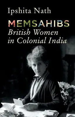 Memsahibs: Donne britanniche nell'India coloniale - Memsahibs: British Women in Colonial India