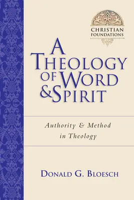 Una teologia della Parola e dello Spirito: Il metodo dell'autorità in teologia - A Theology of Word and Spirit: Authority Method in Theology