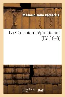 La cucina repubblicana - La Cuisinire Rpublicaine