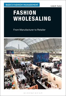 Commercio all'ingrosso di moda: Dal produttore al rivenditore - Fashion Wholesaling: From Manufacturer to Retailer