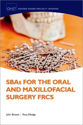 SBA per il corso di chirurgia orale e maxilliofacciale FRCS - SBAs for the Oral and Maxilliofacial Surgery FRCS
