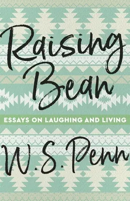 Allevare fagioli: Saggi sul ridere e sul vivere - Raising Bean: Essays on Laughing and Living