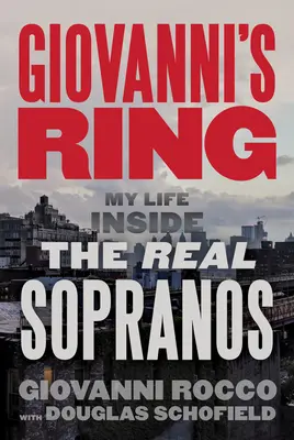 L'anello di Giovanni: La mia vita all'interno dei veri Soprano - Giovanni's Ring: My Life Inside the Real Sopranos
