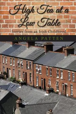 High Tea at a Low Table: Storie di un'infanzia irlandese - High Tea at a Low Table: Stories from an Irish Childhood