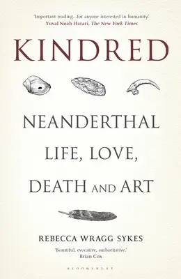 Kindred: Vita, amore, morte e arte dell'uomo di Neanderthal - Kindred: Neanderthal Life, Love, Death and Art