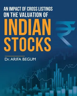 L'impatto delle quotazioni incrociate sulla valutazione dei titoli indiani - An Impact of Cross Listings on the Valuation of Indian Stocks