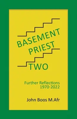 Basement Priest Two: ulteriori riflessioni 1970 - 2022 - Basement Priest Two: Further Reflections 1970 - 2022