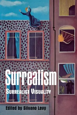Surrealismo: Visualità surrealista - Surrealism: Surrealist Visuality