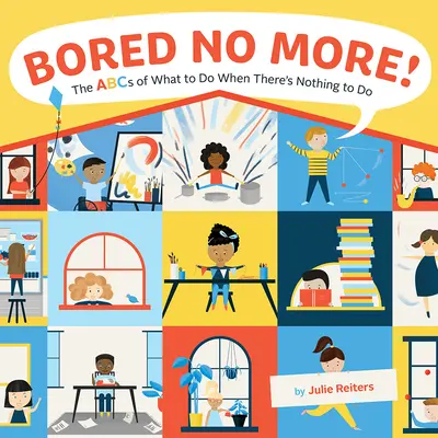 Non annoiarti più: L'ABC di cosa fare quando non c'è nulla da fare - Bored No More!: The ABCs of What to Do When There's Nothing to Do