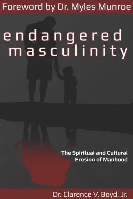 La mascolinità in pericolo: L'erosione spirituale e culturale della virilità - Endangered Masculinity: The Spiritual and Cultural Erosion of Manhood
