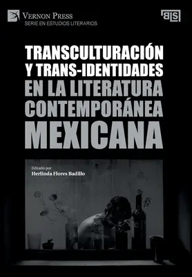 Transculturacin y trans-identidades en la literatura contemporana mexicana - Transculturacin y trans-identidades en la literatura contempornea mexicana