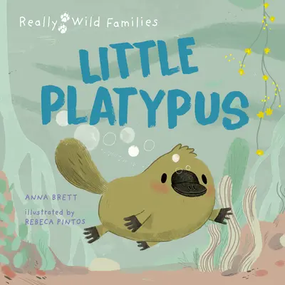 Il piccolo ornitorinco: Un giorno nella vita di un ornitorinco Puggle - Little Platypus: A Day in the Life of a Platypus Puggle