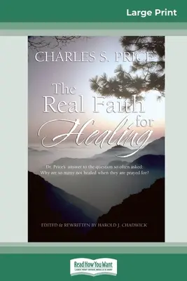 La vera fede per la guarigione (edizione a caratteri grandi 16pt) - The Real Faith for Healing (16pt Large Print Edition)