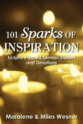 101 scintille di ispirazione: Sermoni e devozioni basati sulle Scritture - 101 Sparks of Inspiration: Scripture-Based Sermon Starters and Devotions