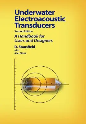 Trasduttori elettroacustici subacquei: Seconda edizione - Underwater Electroacoustic Transducers: Second Edition