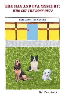 Il mistero di Max ed Eva: Chi ha lasciato uscire i cani? - The Max and Eva Mystery: Who Let The Dogs Out?