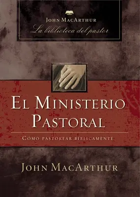 Ministero pastorale: Come fare il pastore in modo biblico - El Ministerio Pastoral: Cmo Pastorear Bblicamente