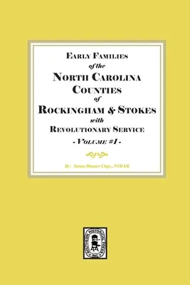Famiglie primitive delle contee di Rockingham e Stokes della Carolina del Nord con servizio nella Rivoluzione. Volume #1 - Early Families of North Carolina Counties of Rockingham and Stokes with Revolutionary Service. Volume #1