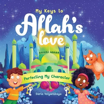 Le chiavi dell'amore di Allah: Perfezionare il mio carattere - My Keys to Allah's Love: Perfecting My Character