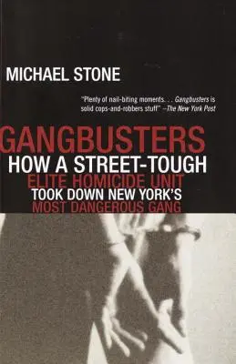 Gangbusters: Come un'unità di omicidi d'élite e di strada ha sgominato la banda più pericolosa di New York - Gangbusters: How a Street Tough, Elite Homicide Unit Took Down New York's Most Dangerous Gang