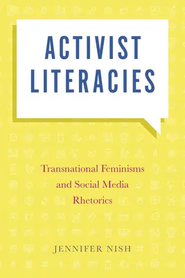 Letterature attiviste: Femminismi transnazionali e retorica dei social media - Activist Literacies: Transnational Feminisms and Social Media Rhetorics