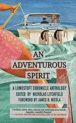 Uno spirito avventuroso: Antologia della cronaca di Lowestoft - An Adventurous Spirit: A Lowestoft Chronicle Anthology