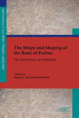 La forma del libro dei Salmi: Lo stato attuale della ricerca - The Shape and Shaping of the Book of Psalms: The Current State of Scholarship