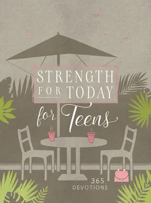 La forza di oggi per le ragazze adolescenti: 365 devozioni - Strength for Today for Teen Girls: 365 Devotions