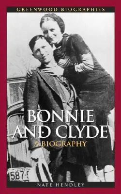 Bonnie e Clyde: Una biografia - Bonnie and Clyde: A Biography