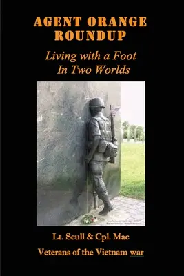 Il giro dell'Agente Arancio: Vivere con un piede in due mondi - Agent Orange Roundup: Living with a Foot In Two Worlds