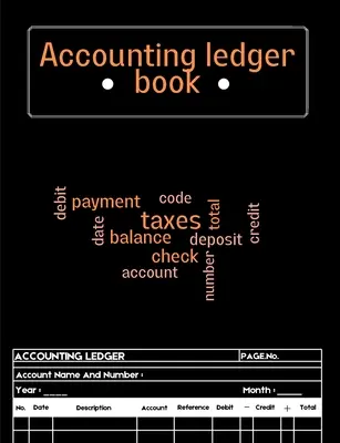 Libro mastro della contabilità: Libro mastro per la contabilità Taccuino per la tracciabilità delle spese, registro delle spese, registro contabile per piccole imprese o per i bambini. - Accounting Ledger Book: Ledger Book for Bookkeeping Expense Tracker Notebook, Expense Ledger, Bookkeeping Record Book for Small Business or Pe