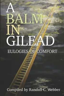 Un balsamo in Galaad: Elogi di conforto - A Balm in Gilead: Eulogies of Comfort