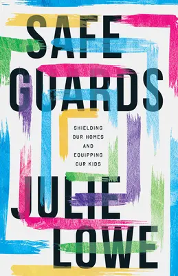 Salvaguardie: Proteggere le nostre case ed equipaggiare i nostri bambini - Safeguards: Shielding Our Homes and Equipping Our Kids