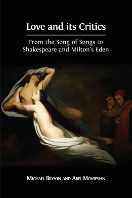 L'amore e i suoi critici: Dal Cantico dei Cantici a Shakespeare e all'Eden di Milton - Love and its Critics: From the Song of Songs to Shakespeare and Milton's Eden