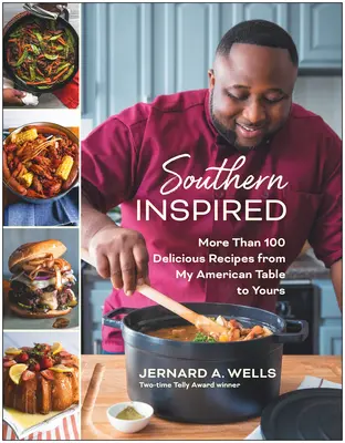 Ispirato al Sud: Più di 100 deliziosi piatti dalla mia tavola americana alla vostra - Southern Inspired: More Than 100 Delicious Dishes from My American Table to Yours