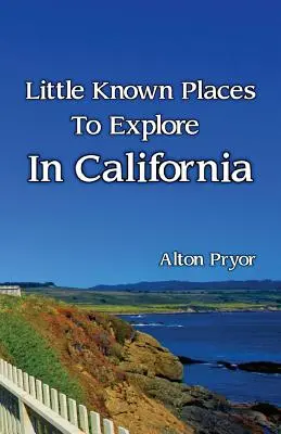 Luoghi poco conosciuti da esplorare in California - Little Known Places to Explore in California