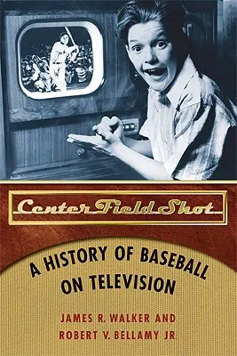 Center Field Shot: Una storia del baseball in televisione - Center Field Shot: A History of Baseball on Television
