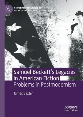 L'eredità di Samuel Beckett nella narrativa americana: Problemi di postmodernità - Samuel Beckett's Legacies in American Fiction: Problems in Postmodernism