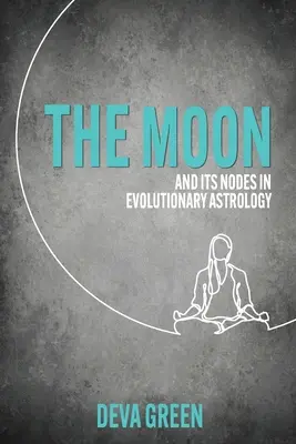 La Luna e i suoi nodi nell'astrologia evolutiva - The Moon and its Nodes in Evolutionary Astrology