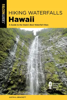 Escursioni alle cascate Hawaii: Guida alle migliori escursioni alle cascate dello Stato - Hiking Waterfalls Hawaii: A Guide to the State's Best Waterfall Hikes