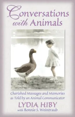 Conversazioni con gli animali: Messaggi e ricordi cari raccontati da un comunicatore animale - Conversations with Animals: Cherished Messages and Memories as Told by an Animal Communicator