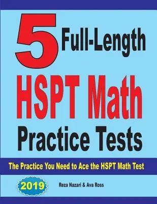 5 test pratici di matematica HSPT completi: L'esercitazione necessaria per superare il test di matematica HSPT - 5 Full-Length HSPT Math Practice Tests: The Practice You Need to Ace the HSPT Math Test